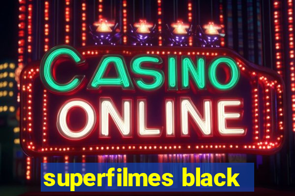 superfilmes black